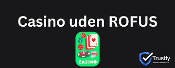 De Bedste Casino Sider Uden ROFUS En Omfattende Guide De Bedste Casino Sider Uden ROFUS En Omfattende Guide