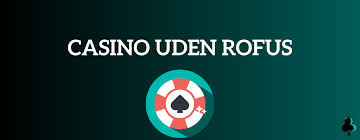 Oplev online casinoer uden for Rufus-systemet